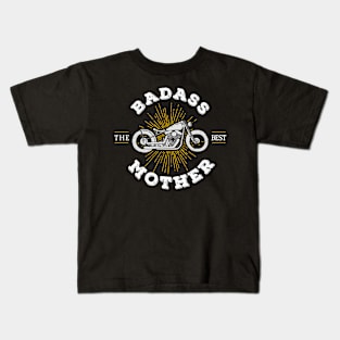 Badass Mother Mothers Day Motorcycle Cool Biker Mom The Best Kids T-Shirt